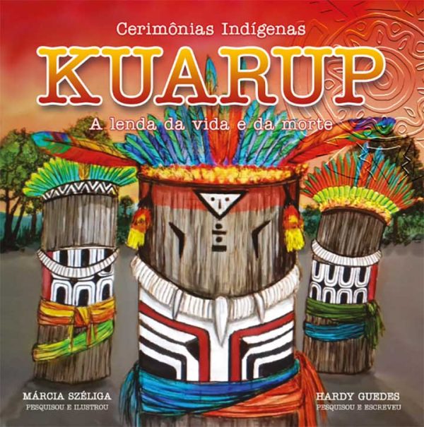 KUARUP – A LENDA DA VIDA E DA MORTE